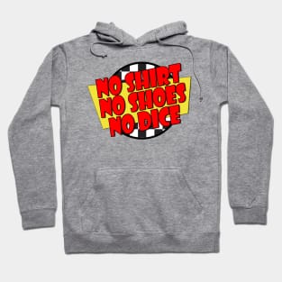 No Shirt, No Shoes, No Dice - Fast Times Style Logo Hoodie